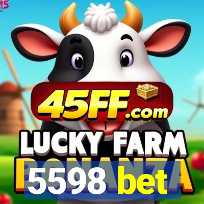 5598 bet
